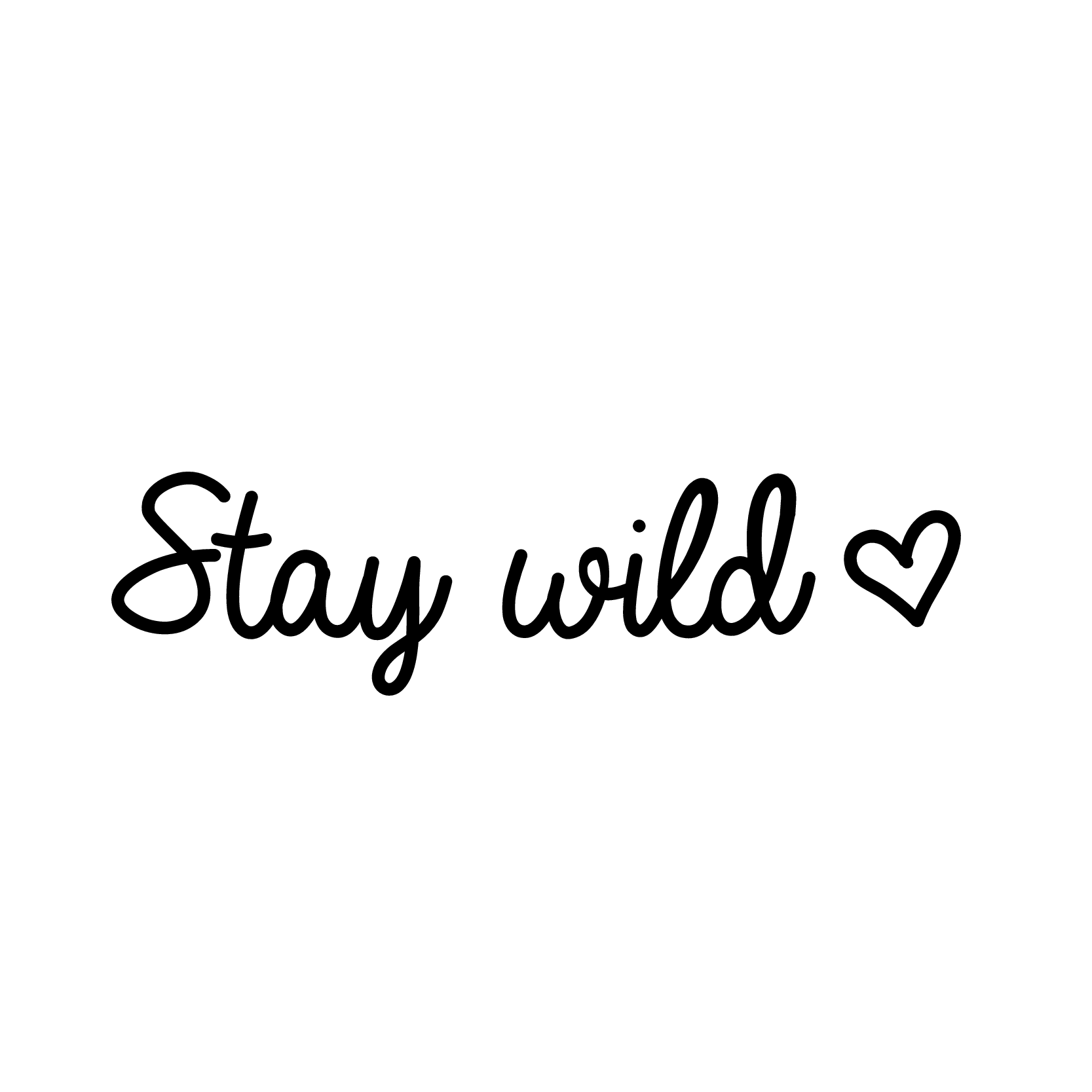 Stay wild